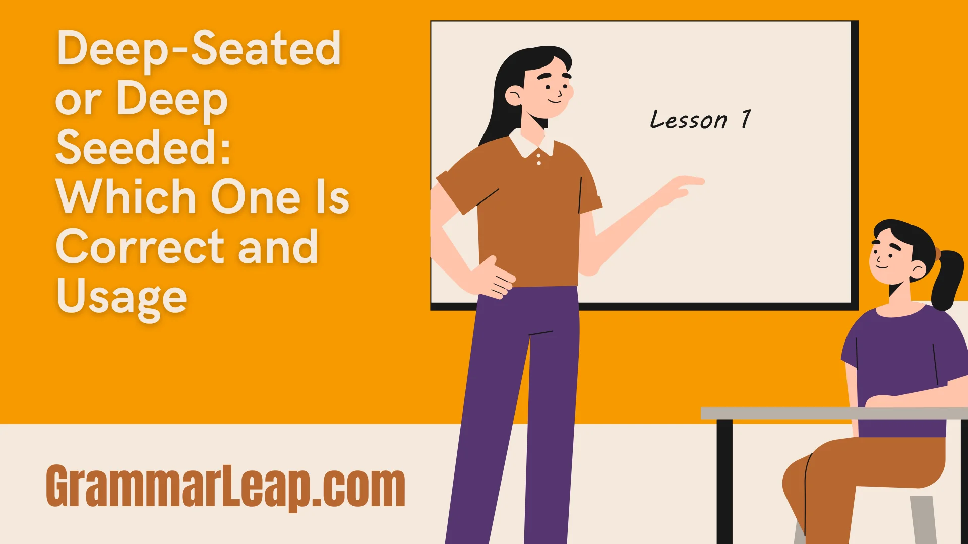 Deep-Seated or Deep Seeded: Which One Is Correct and Usage